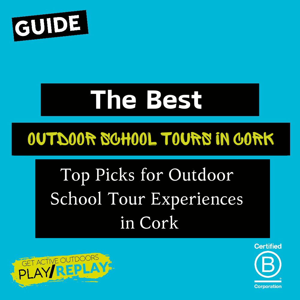 Ultimate Outdoor School Tour Experiences in Cork